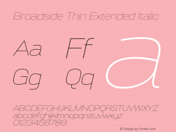 Broadside Thin Extended Italic Version 6.000;PS 006.000;hotconv 1.0.88;makeotf.lib2.5.64775图片样张