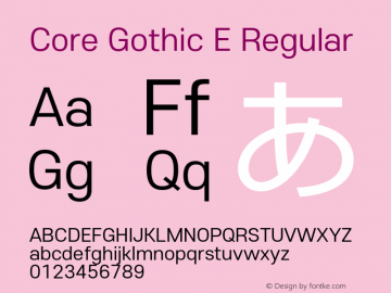 Core Gothic E Regular Version 1.500;PS 001.005;hotconv 1.0.38图片样张