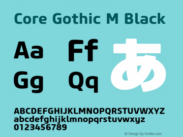 Core Gothic M Black Version 1.500;PS 001.005;hotconv 1.0.38图片样张
