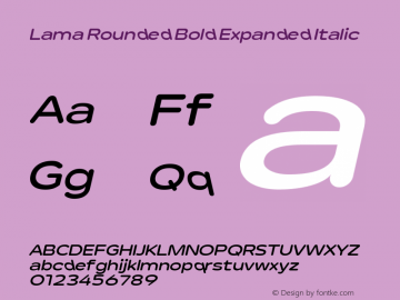 Lama Rounded Bold Expanded Italic Version 1.000;hotconv 1.0.109;makeotfexe 2.5.65596图片样张