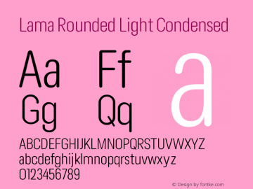 Lama Rounded Light Condensed Version 1.000;hotconv 1.0.109;makeotfexe 2.5.65596图片样张