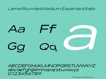 Lama Rounded Medium Expanded Italic Version 1.000;hotconv 1.0.109;makeotfexe 2.5.65596图片样张