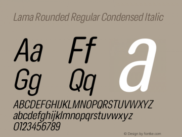 Lama Rounded Regular Condensed Italic Version 1.000;hotconv 1.0.109;makeotfexe 2.5.65596图片样张