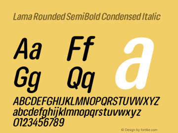 Lama Rounded SemiBold Condensed Italic Version 1.000;hotconv 1.0.109;makeotfexe 2.5.65596图片样张