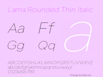Lama Rounded Thin Italic Version 1.000;hotconv 1.0.109;makeotfexe 2.5.65596图片样张