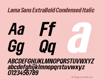 Lama Sans ExtraBold Condensed Italic Version 1.000;hotconv 1.0.109;makeotfexe 2.5.65596图片样张