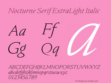Nocturne Serif ExtraLight Italic Version 1.000;PS 001.000;hotconv 1.0.88;makeotf.lib2.5.64775图片样张