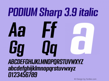 PODIUM Sharp 3.9 italic Version 1.000;PS 001.000;hotconv 1.0.88;makeotf.lib2.5.64775图片样张