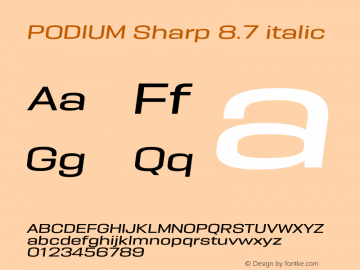 PODIUM Sharp 8.7 italic Version 1.000;PS 001.000;hotconv 1.0.88;makeotf.lib2.5.64775图片样张