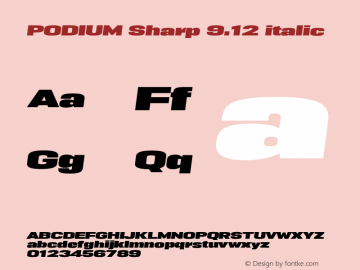 PODIUM Sharp 9.12 italic Version 1.000;PS 001.000;hotconv 1.0.88;makeotf.lib2.5.64775图片样张