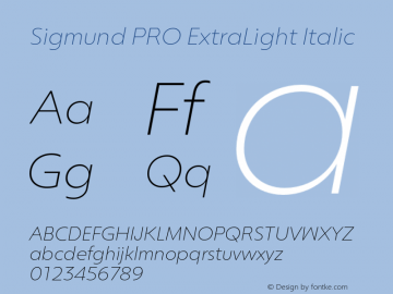 Sigmund PRO ExtraLight Italic Version 1.000;FEAKit 1.0图片样张