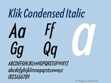 Klik Condensed Italic Version 1.000;hotconv 1.0.109;makeotfexe 2.5.65596图片样张