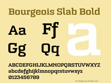 Bourgeois Slab Bold Version 1.000;PS 001.000;hotconv 1.0.88;makeotf.lib2.5.64775图片样张