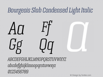 Bourgeois Slab Condensed Light Italic Version 1.000;PS 001.000;hotconv 1.0.88;makeotf.lib2.5.64775图片样张