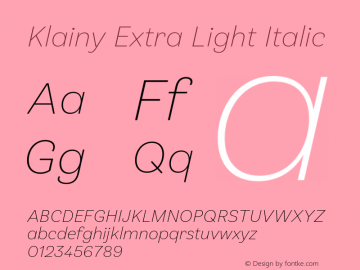 Klainy Extra Light Italic Version 1.000;PS 001.000;hotconv 1.0.88;makeotf.lib2.5.64775图片样张