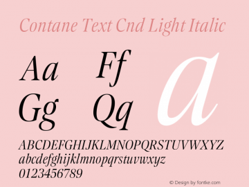 Contane Text Cnd Light Italic Version 1.000;hotconv 1.0.109;makeotfexe 2.5.65596图片样张