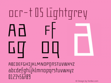 ocr-t 05 lightgrey Version 1.000;PS 001.000;hotconv 1.0.70;makeotf.lib2.5.58329图片样张