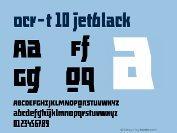 ocr-t 10 jetblack Version 1.000;PS 001.000;hotconv 1.0.70;makeotf.lib2.5.58329图片样张