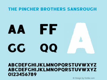 The Pincher Brothers SansRough Version 1.000;PS 001.000;hotconv 1.0.88;makeotf.lib2.5.64775图片样张