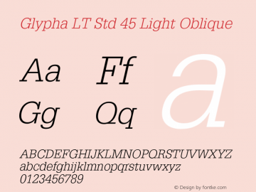 GlyphaLTStd-LightOblique Version 2.106;PS 005.000;hotconv 1.0.67;makeotf.lib2.5.33168图片样张