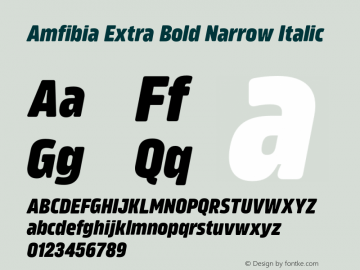 Amfibia Extra Bold Narrow Italic Version 1.000;PS 001.000;hotconv 1.0.88;makeotf.lib2.5.64775图片样张