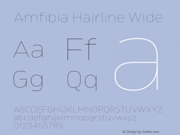Amfibia Hairline Wide Version 1.000;PS 001.000;hotconv 1.0.88;makeotf.lib2.5.64775图片样张