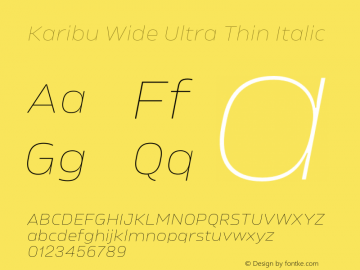 Karibu Wide Ultra Thin Italic Version 1.000;PS 001.000;hotconv 1.0.88;makeotf.lib2.5.64775图片样张
