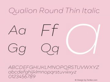 Qualion Round Thin Italic Version 1.000;hotconv 1.0.109;makeotfexe 2.5.65596图片样张