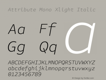 Attribute Mono Xlight Italic Version 7.601, build 1028, FoPs, FL 5.04图片样张