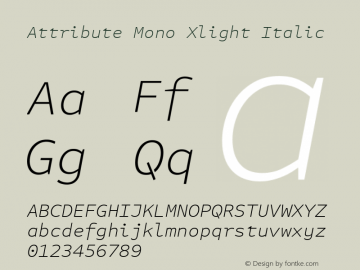 Attribute Mono Xlight Italic Version 7.601, build 1028, FoPs, FL 5.04图片样张