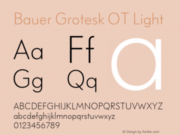 Bauer Grotesk OT Light Version 7.700, build 1040, FoPs, FL 5.04图片样张