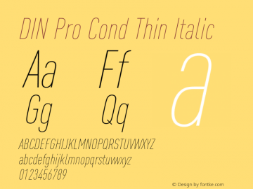 DIN Pro Cond Thin Italic Version 7.601, build 1030, FoPs, FL 5.04图片样张