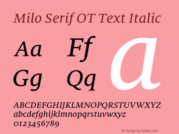 Milo Serif OT Text Italic Version 7.600, build 1028, FoPs, FL 5.04图片样张