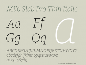 Milo Slab Pro Thin Italic Version 7.600, build 1028, FoPs, FL 5.04图片样张