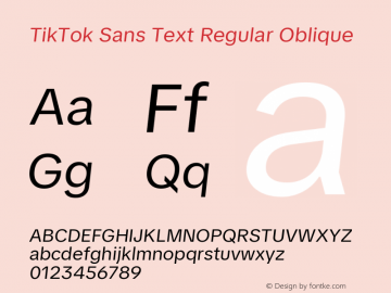 TikTok Sans Text Regular Oblique Version 3.010;Glyphs 3.1.2 (3151)图片样张