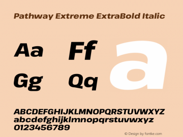 Pathway Extreme ExtraBold Italic Version 1.001;gftools[0.9.26]图片样张