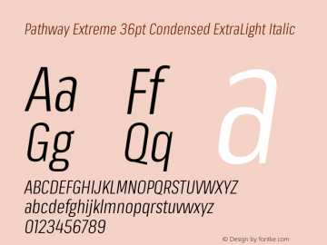 Pathway Extreme 36pt Condensed ExtraLight Italic Version 1.001;gftools[0.9.26]图片样张