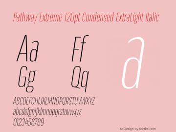 Pathway Extreme 120pt Condensed ExtraLight Italic Version 1.001;gftools[0.9.26]图片样张