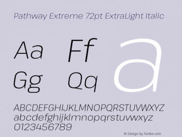 Pathway Extreme 72pt ExtraLight Italic Version 1.001;gftools[0.9.26]图片样张