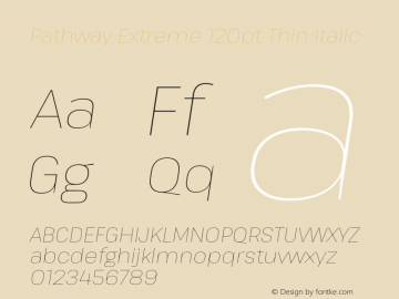 Pathway Extreme 120pt Thin Italic Version 1.001;gftools[0.9.26]图片样张