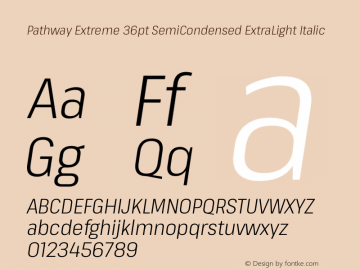 Pathway Extreme 36pt SemiCondensed ExtraLight Italic Version 1.001;gftools[0.9.26]图片样张
