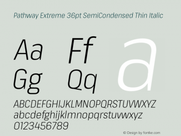 Pathway Extreme 36pt SemiCondensed Thin Italic Version 1.001;gftools[0.9.26]图片样张