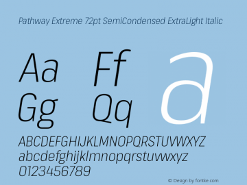 Pathway Extreme 72pt SemiCondensed ExtraLight Italic Version 1.001;gftools[0.9.26]图片样张