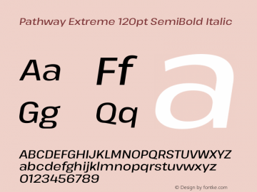 Pathway Extreme 120pt SemiBold Italic Version 1.001;gftools[0.9.26]图片样张