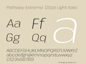 Pathway Extreme 120pt Light Italic Version 1.001;gftools[0.9.26]图片样张