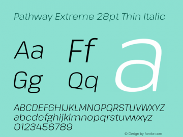 Pathway Extreme 28pt Thin Italic Version 1.001;gftools[0.9.26]图片样张