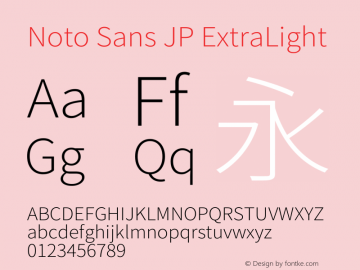 Noto Sans JP ExtraLight Version 2.004-H2;hotconv 1.0.118;makeotfexe 2.5.65603图片样张