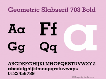 Geometric Slabserif 703 Bold 2.0-1.0 Font Sample