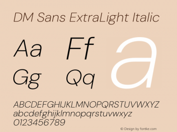 DM Sans ExtraLight Italic Version 4.004;gftools[0.9.30]图片样张