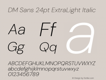 DM Sans 24pt ExtraLight Italic Version 4.004;gftools[0.9.30]图片样张